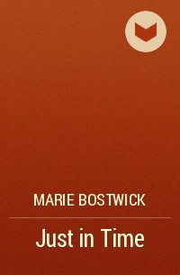 Marie Bostwick - Just in Time