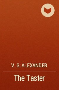 V.S. Alexander - The Taster