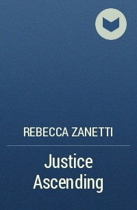 Rebecca Zanetti - Justice Ascending