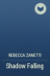 Rebecca Zanetti - Shadow Falling
