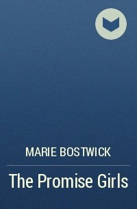 Marie Bostwick - The Promise Girls