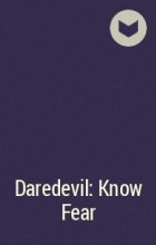  - Daredevil: Know Fear
