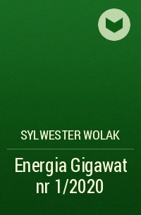 Sylwester Wolak - Energia Gigawat nr 1/2020