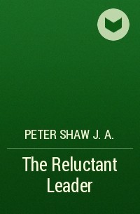 Peter Shaw J.A. - The Reluctant Leader