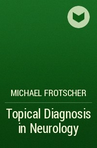  - Topical Diagnosis in Neurology