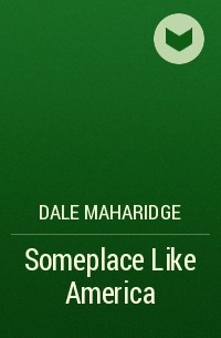 Dale Maharidge - Someplace Like America