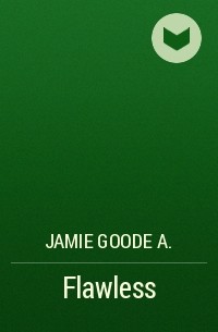 Jamie Goode A. - Flawless