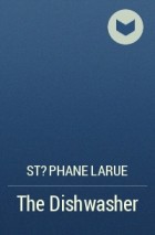 St?phane Larue - The Dishwasher