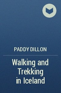 Paddy Dillon - Walking and Trekking in Iceland
