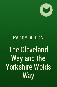 Paddy Dillon - The Cleveland Way and the Yorkshire Wolds Way