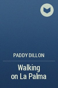 Paddy Dillon - Walking on La Palma