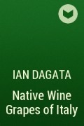 Ian DAgata - Native Wine Grapes of Italy