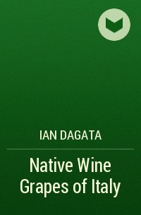 Ian DAgata - Native Wine Grapes of Italy