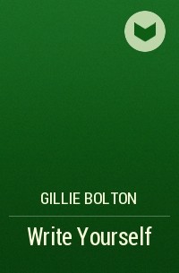 Gillie Bolton - Write Yourself