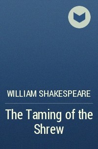 William Shakespeare - The Taming of the Shrew 