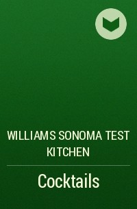 Williams Sonoma Test Kitchen - Cocktails
