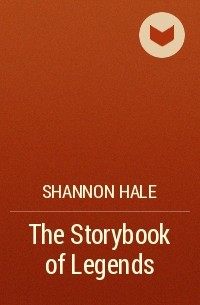 Shannon Hale - The Storybook of Legends