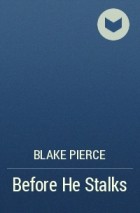 Blake Pierce - Before He Stalks