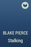 Blake Pierce - Stalking