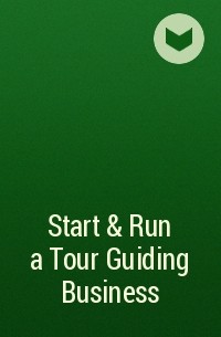  - Start & Run a Tour Guiding Business