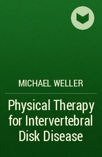 Michael Weller - Physical Therapy for Intervertebral Disk Disease