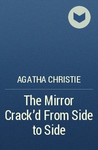 Agatha Christie - The Mirror Crack’d From Side to Side