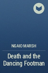 Ngaio Marsh - Death and the Dancing Footman