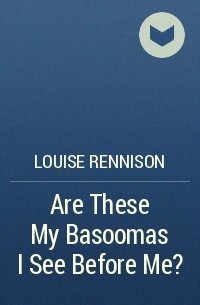 Louise Rennison - Are These My Basoomas I See Before Me?