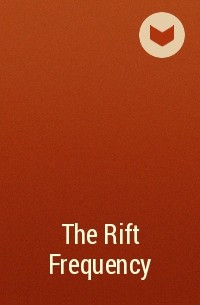 Эми С. Фостер - The Rift Frequency
