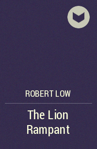 Robert Low - The Lion Rampant
