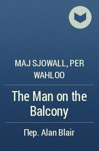 Maj Sjowall, Per Wahloo - The Man on the Balcony