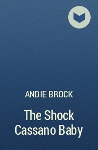Энди Брок - The Shock Cassano Baby