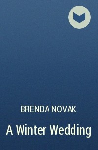 Бренда Новак - A Winter Wedding