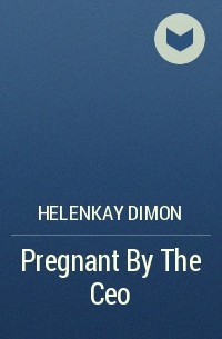 Хеленкей Даймон - Pregnant By The Ceo
