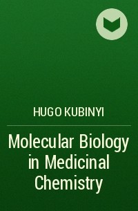 Hugo  Kubinyi - Molecular Biology in Medicinal Chemistry