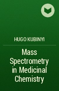 Hugo  Kubinyi - Mass Spectrometry in Medicinal Chemistry