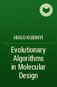 Hugo  Kubinyi - Evolutionary Algorithms in Molecular Design