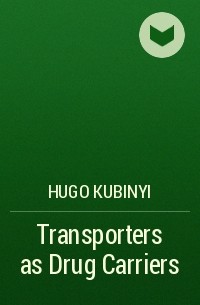 Hugo  Kubinyi - Transporters as Drug Carriers