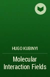 Hugo  Kubinyi - Molecular Interaction Fields