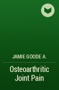Jamie Goode A. - Osteoarthritic Joint Pain