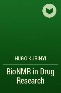 Hugo  Kubinyi - BioNMR in Drug Research