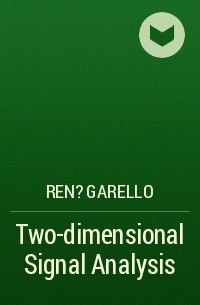 Ren? Garello - Two-dimensional Signal Analysis