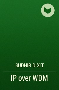 Sudhir  Dixit - IP over WDM
