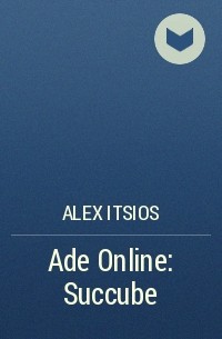 Alex Itsios - Ade Online: Succube