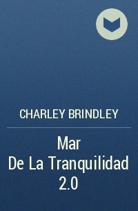 Charley Brindley - Mar De La Tranquilidad 2.0