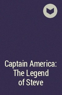  - Captain America: The Legend of Steve