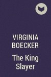 Virginia Boecker - The King Slayer