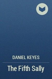 Daniel Keyes - The Fifth Sally