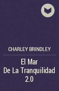 Charley Brindley - El Mar De La Tranquilidad 2.0