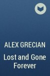 Alex Grecian - Lost and Gone Forever